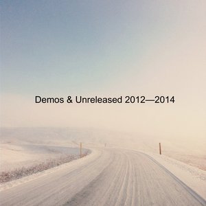Demos & Unreleased 2012—2014