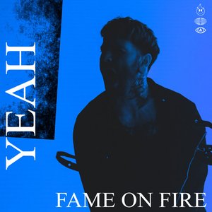 Fame On Fire - Yeah! Lyrics - Zortam Music