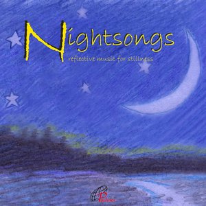Nightsongs (Reflective Music for Stillness)