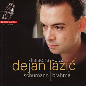 Liaisons Vol. 2 - Dejan Lazić Performs Schumann & Brahms