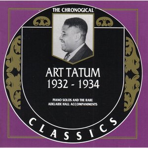 The Chronological Classics: Art Tatum 1932-1934