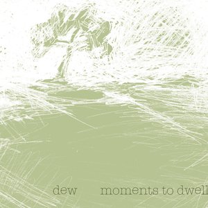 Moments To Dwell