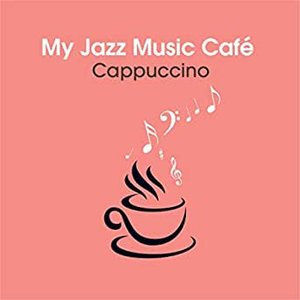 My Jazz Music Café  - Cappuccino