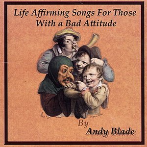 Life Affirming Songs For Those With A Bad Attitude