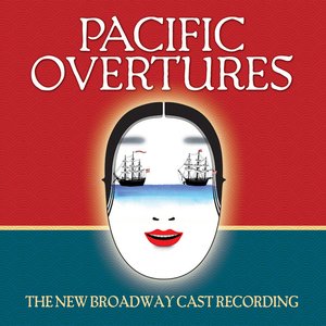 Pacific Overtures: New Broadway Cast Recording