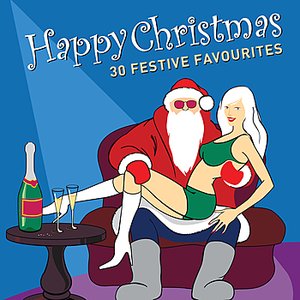 Happy Christmas - 30 Festive Favourites