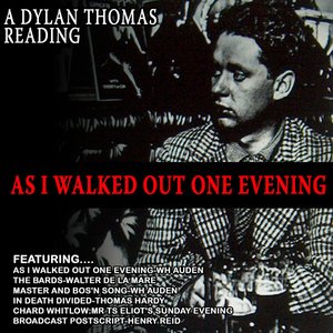 As I Walked Out One Evening - A Dylan Thomas Reading (Remastered)