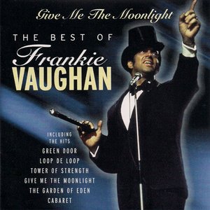 Give me the moonlight - the best of Frankie Vaughan