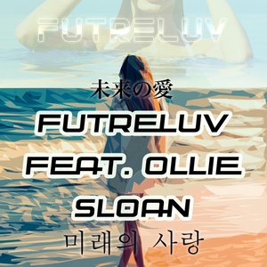 Futrèluv (feat. Ollie Sloan) - Single