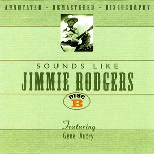 Sounds Like Jimmie Rodgers - Disc B