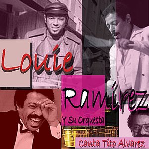 Louie Ramirez y Su Orquesta Canta Tito Alvarez