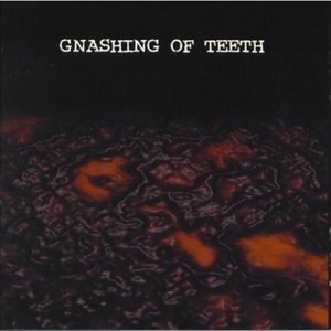 Gnashing of Teeth