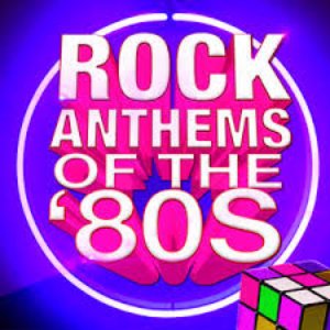 Rock Anthems of The '80s