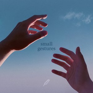 Small Gestures - EP