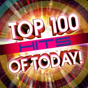 Top 100 Hits Of Today!