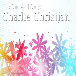 The One and Only: Charlie Christian