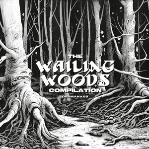 The Wailing Woods Compilation