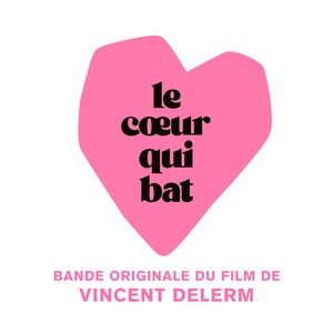 Le cœur qui bat (Bande originale du film)