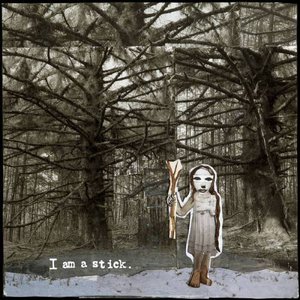 I Am A Stick