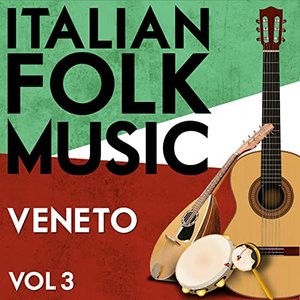 Italian Folk Music Veneto Vol. 3
