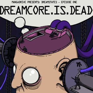 Dreamcore.Is.Dead
