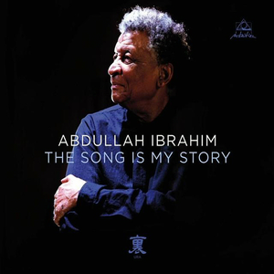 Abdullah Ibrahim - The Song Is My Story - Zortam Music
