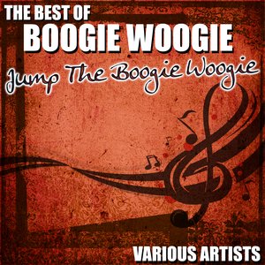 The Best Of Boogie Woogie - Jump The Boogie Woogie