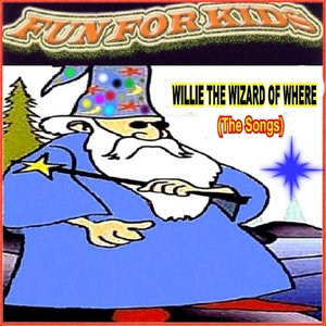 Willie the Wizard of Where (The Songs)