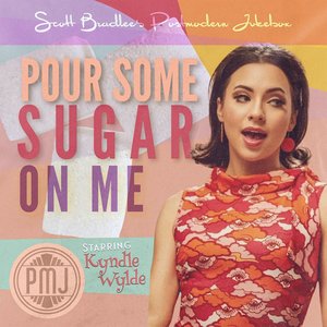 Pour Some Sugar On Me (feat. Kyndle Wylde) - Single