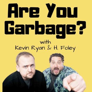 Are You Garbage? Comedy Podcast için avatar