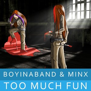 Too Much Fun (feat. Minx)