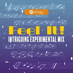 Feel It! Intriguing Experimental Mix