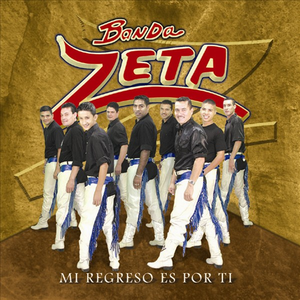 banda zeta - Mi regreso es por ti - Zortam Music
