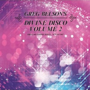 Greg Belson's Divine Disco, Vol. 2: Obscure Gospel Disco (1979 to 1987)