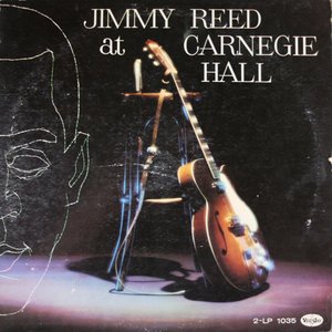 Jimmy Reed At Carnegie Hall / The Best Of Jimmy Reed