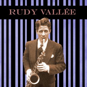 Presenting Rudy Vallee