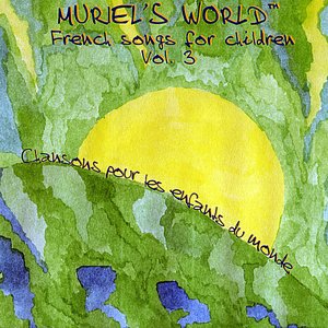 Muriel's World - French songs for children Vol.3