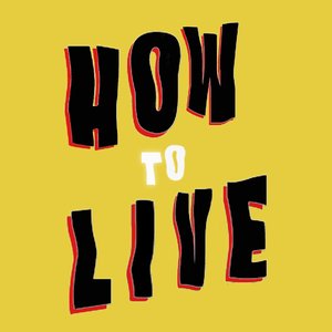 How to Live