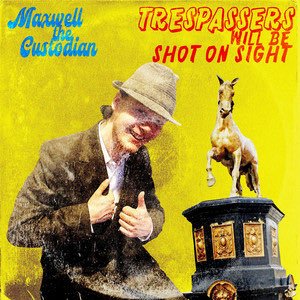 TRESPASSERS WILL BE SHOT ON SIGHT