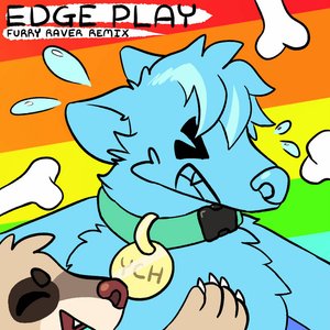 Edge Play (Furry Raver Remix) - Single