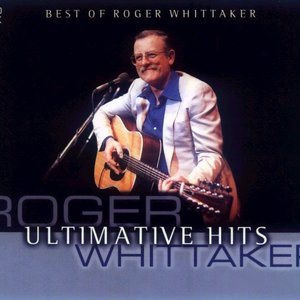 Ultimative Hits: Best of Roger Whittaker