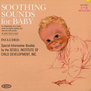 Soothing Sounds for Baby: Vol. 1