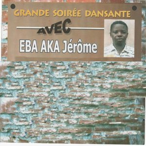 Grande soirée dansante avec Eba Aka Jérôme (18 titres)