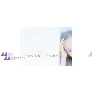 POCKET PARK (2023 mix)