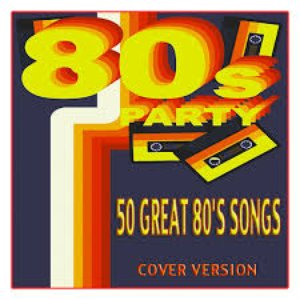 80's Party (50 Great 80's Songs - Cover Version)