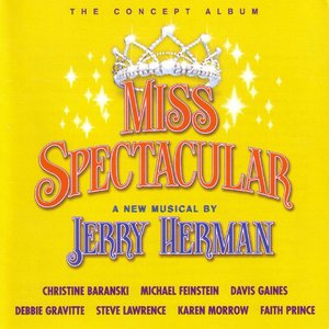 Miss Spectacular - 2002 Studio Cast Recording (Jerry Herman Musical Feat. Michael Feinstein & Steve Lawrence)
