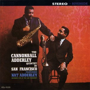 Cannonball Adderley Quintet In San Francisco [Keepnews Collection] (Remastered)