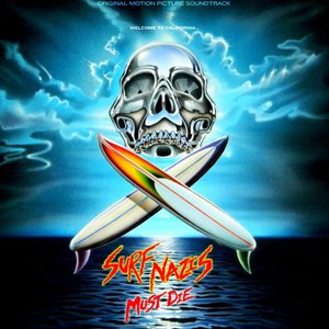 Surf Nazis Must Die (Original 1987 Motion Picture Soundtrack)