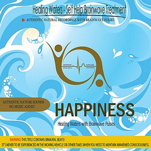 Happiness - Healing Waters with Brainwave Pulses