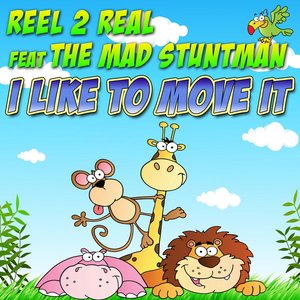 Reel 2 Real feat. The Mad Stuntman - I Like to Move It - Zortam Music